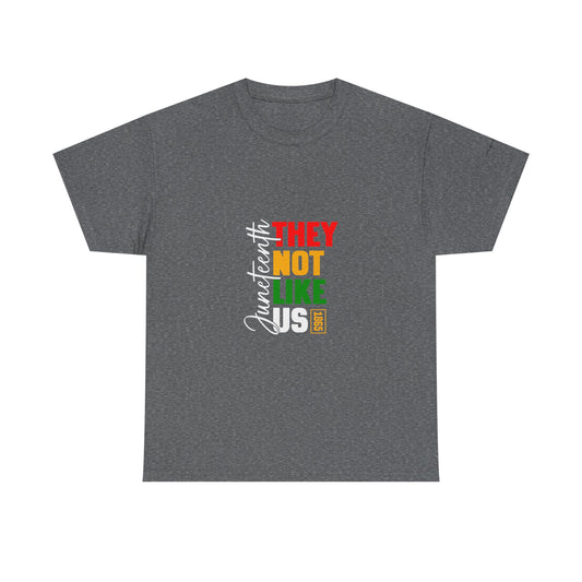 Unapologetically Free – Juneteenth "They Not Like Us" Statement Tee