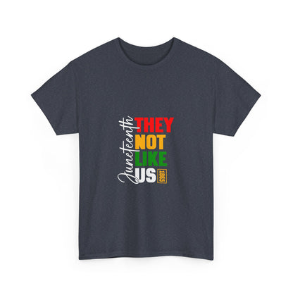 Unapologetically Free – Juneteenth "They Not Like Us" Statement Tee