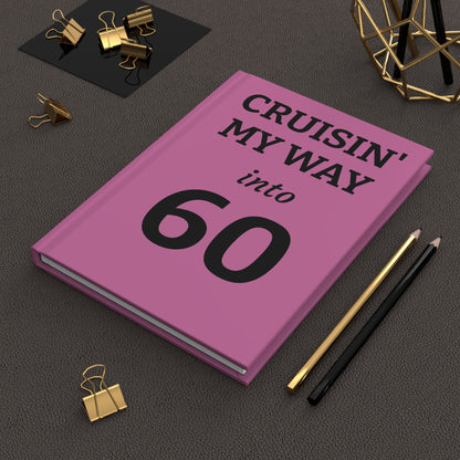 Cruisin' My Way Into 60 Hardcover Journal — 60th Birthday Gift Notebook